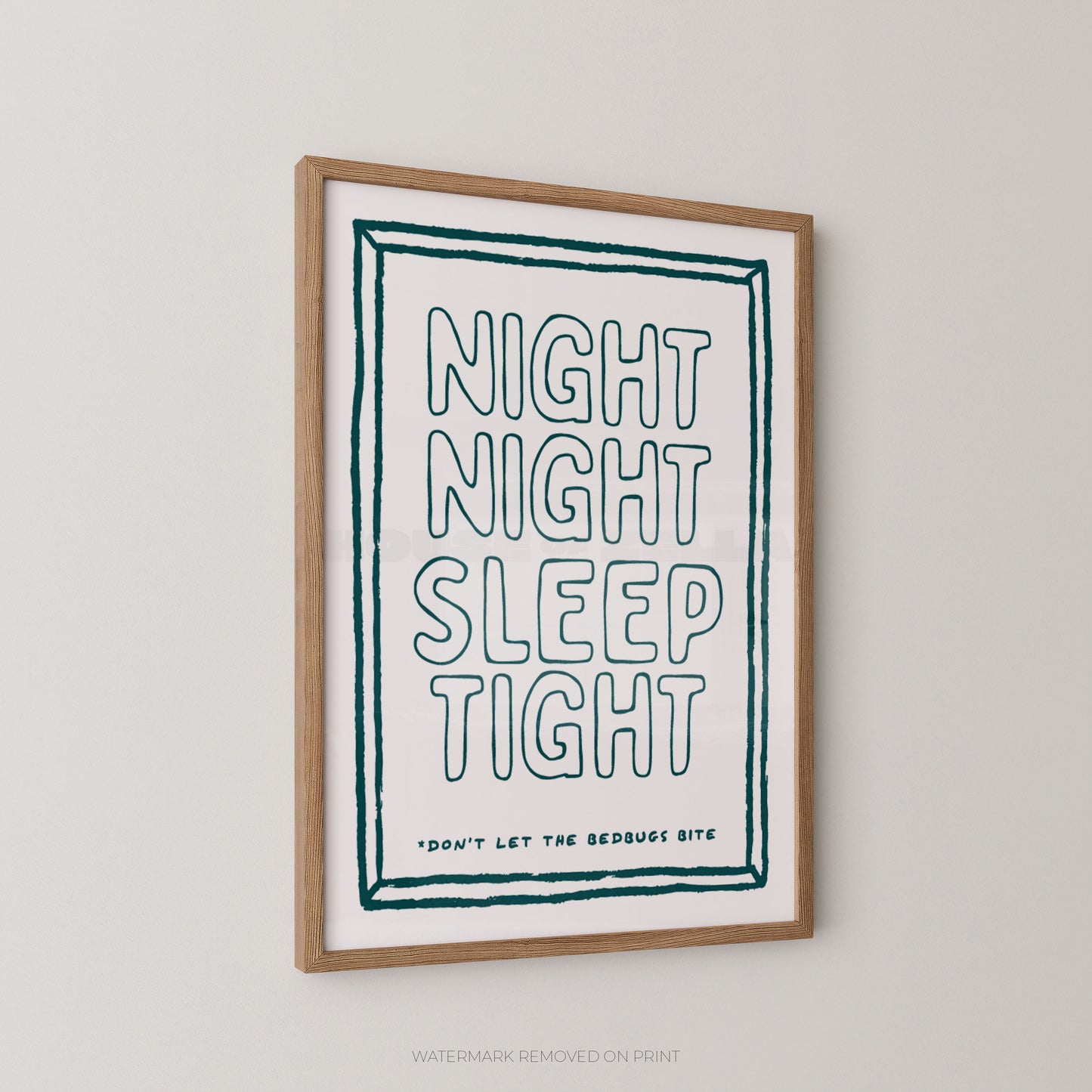 A framed typographic wall art print with the words “NIGHT NIGHT SLEEP TIGHT” in outlined teal lettering on a white background, with a thin teal border and a light natural wood frame, shown hanging on a light neutral wall.