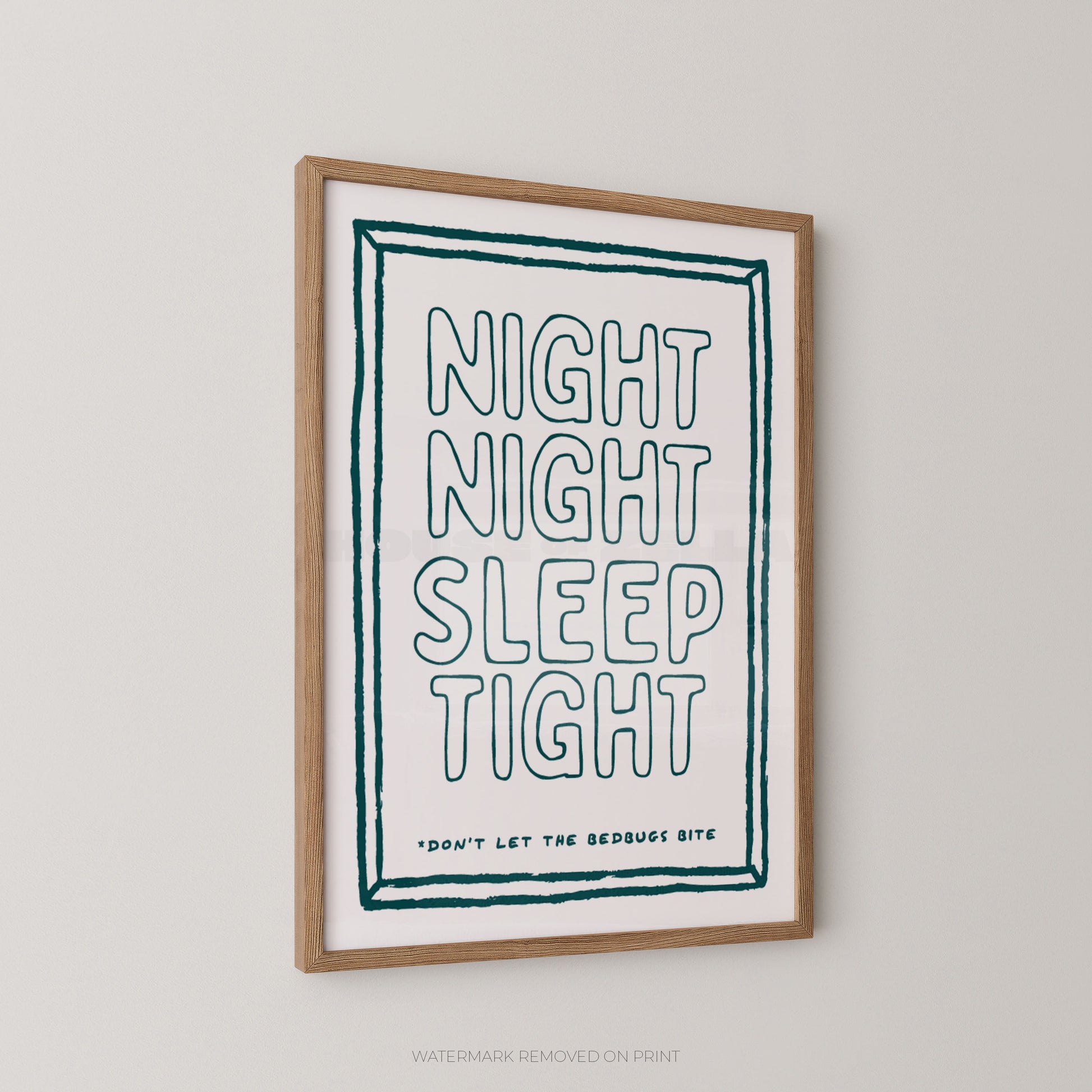 A framed typographic wall art print with the words “NIGHT NIGHT SLEEP TIGHT” in outlined teal lettering on a white background, with a thin teal border and a light natural wood frame, shown hanging on a light neutral wall.