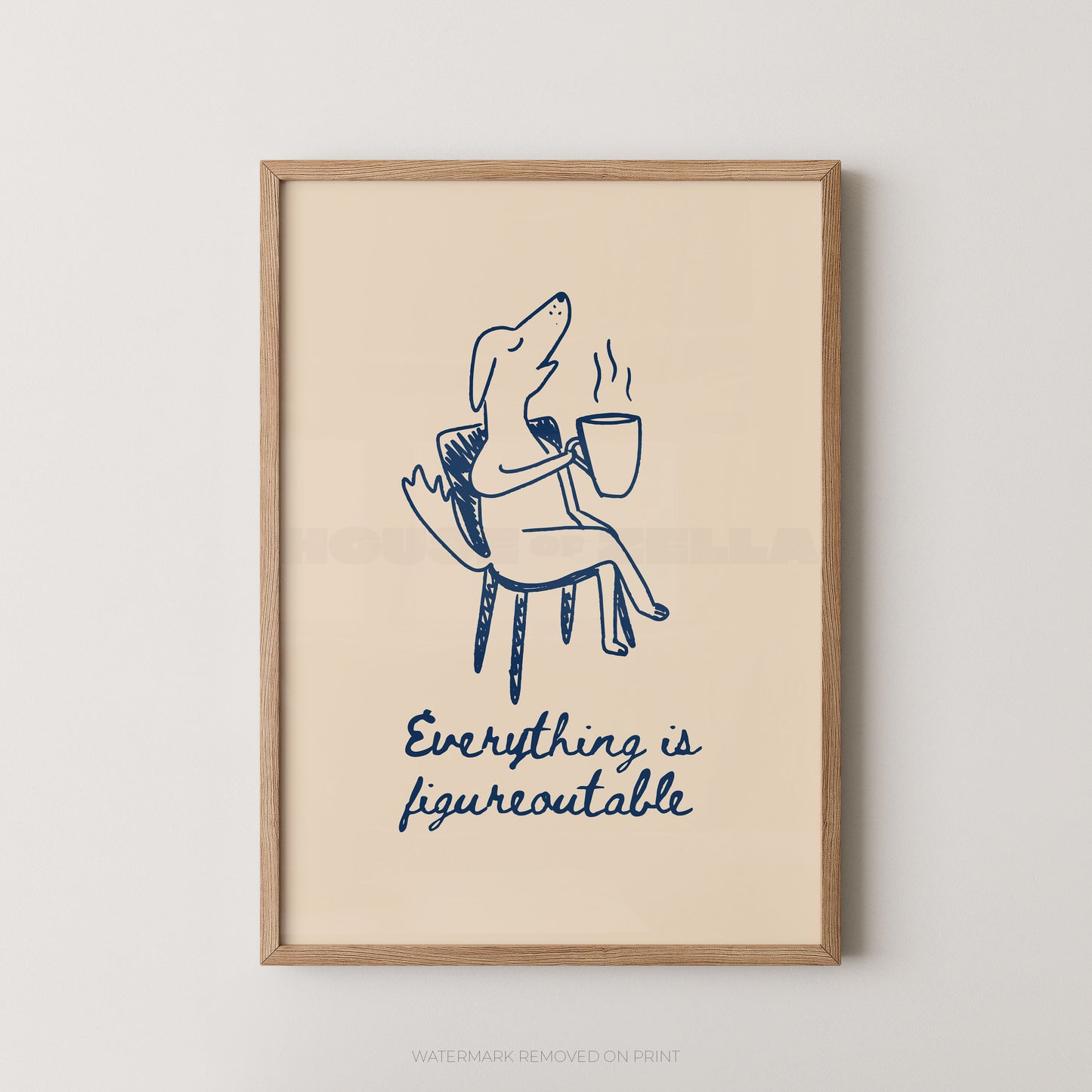 Framed artwork with a dog holding a coffee cup and 'Everything is figureoutable' text on a beige background.