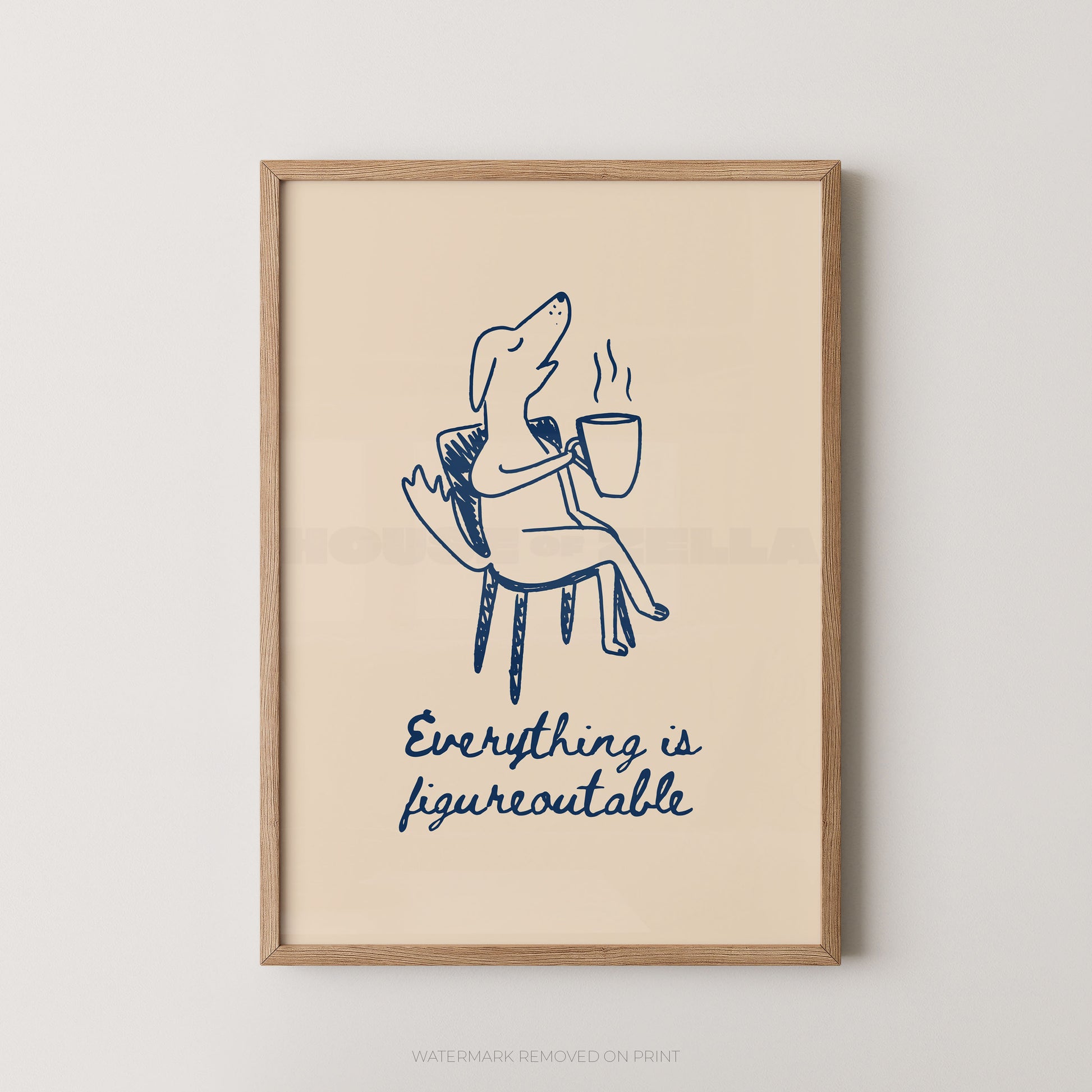 Framed artwork with a dog holding a coffee cup and 'Everything is figureoutable' text on a beige background.