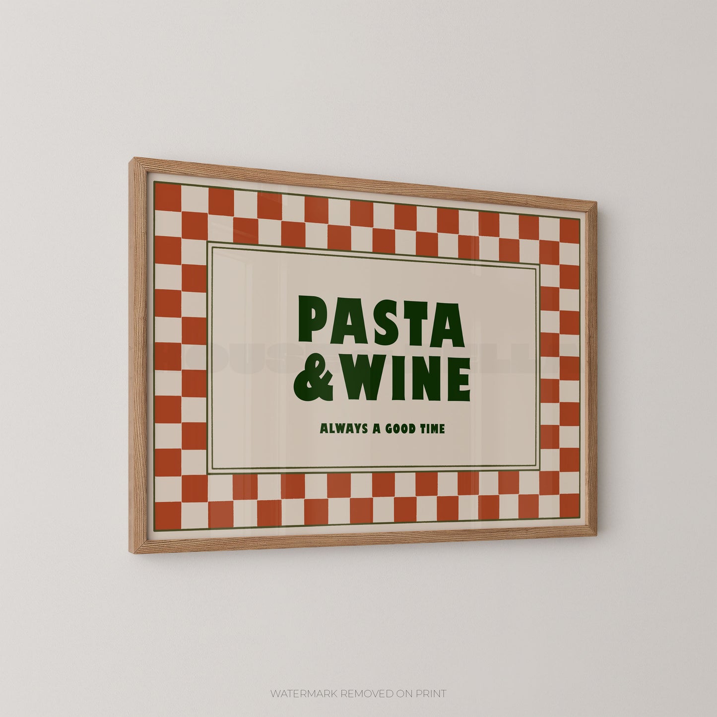 Framed poster with 'Pasta & Wine Always a Good Time' text on a checkered border.