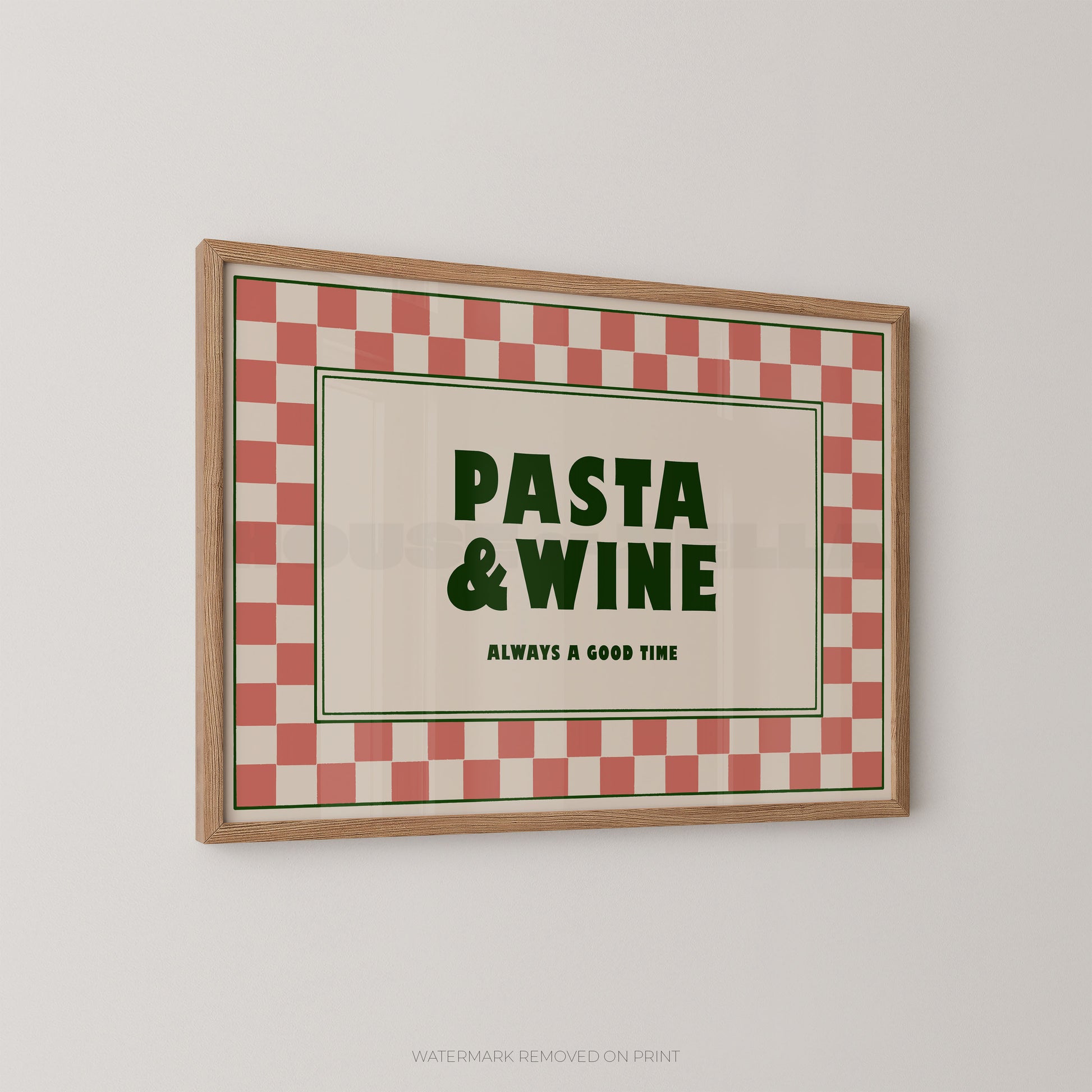 Framed poster with 'Pasta & Wine Always a Good Time' text on a checkered background