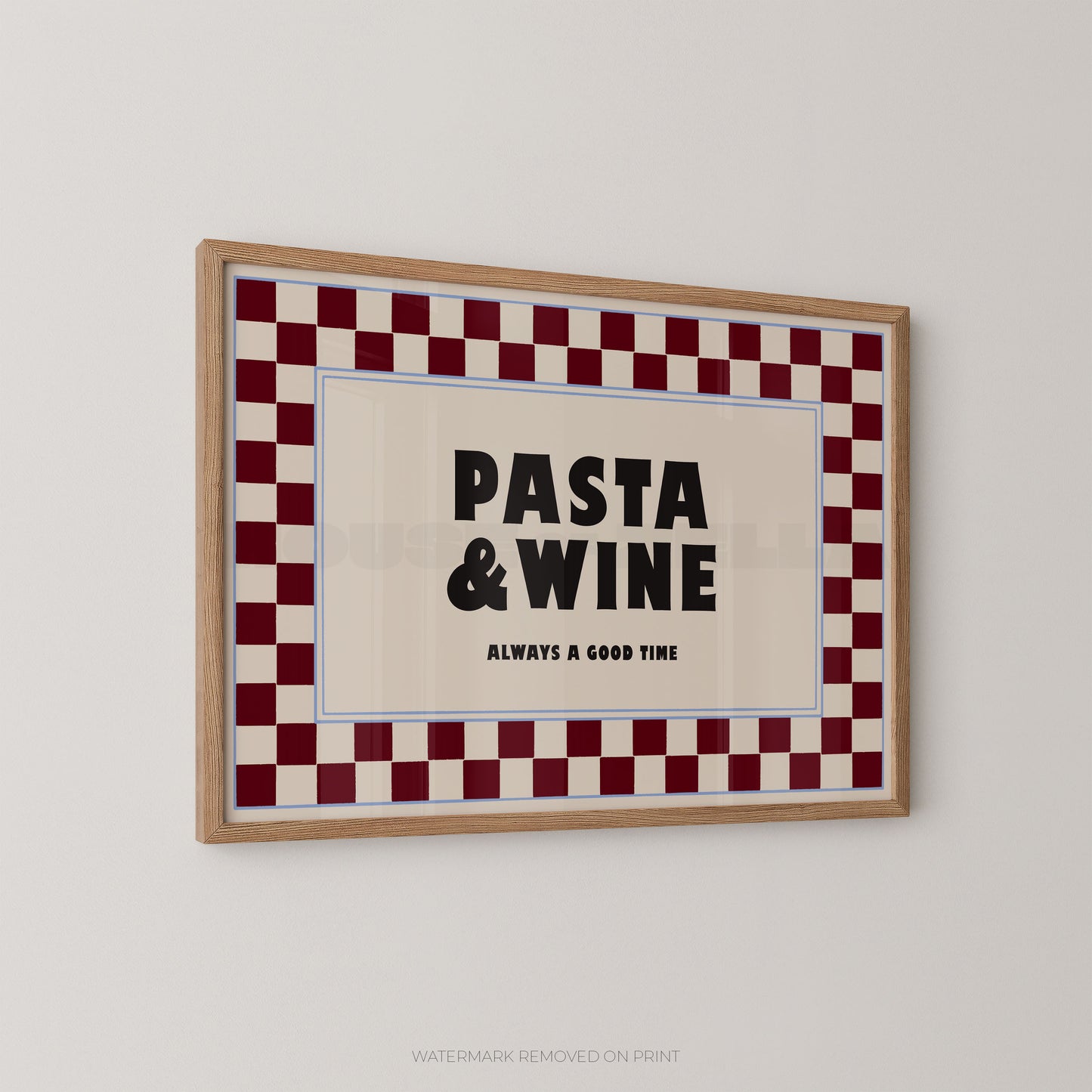 Framed print with 'Pasta & Wine Always a Good Time' text on a checkered border.