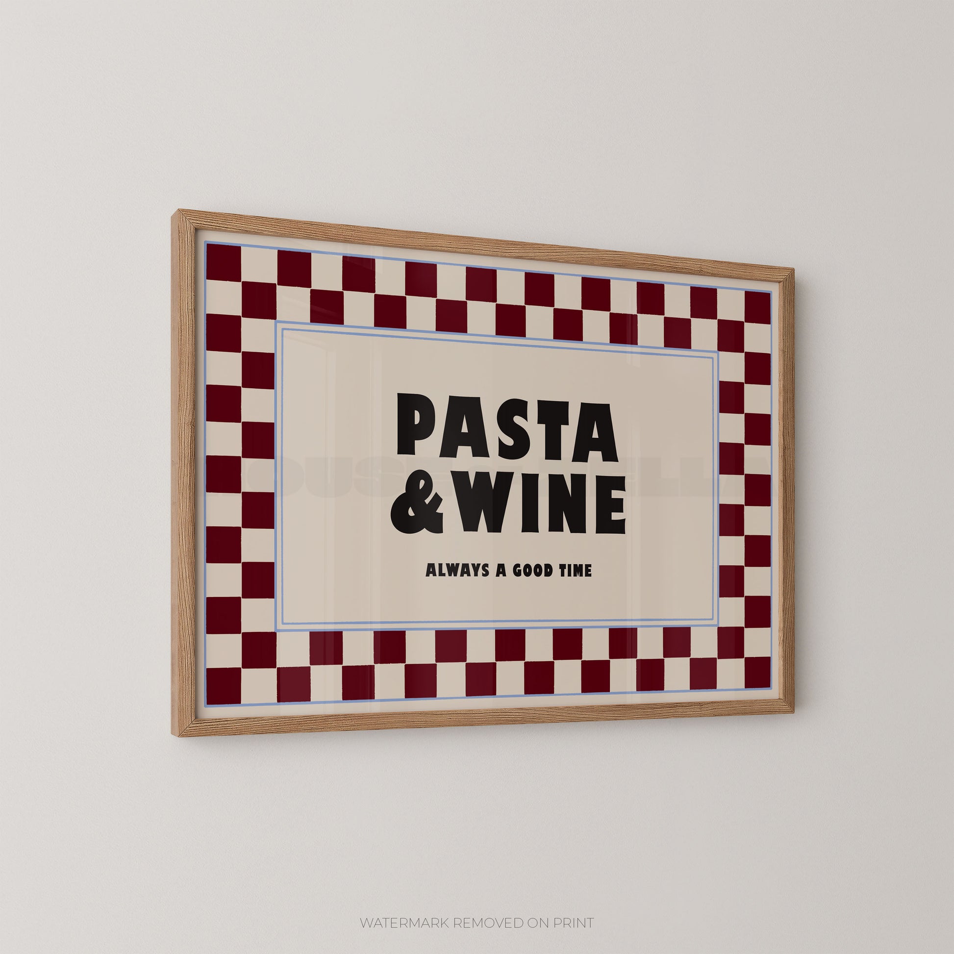 Framed print with 'Pasta & Wine Always a Good Time' text on a checkered border.