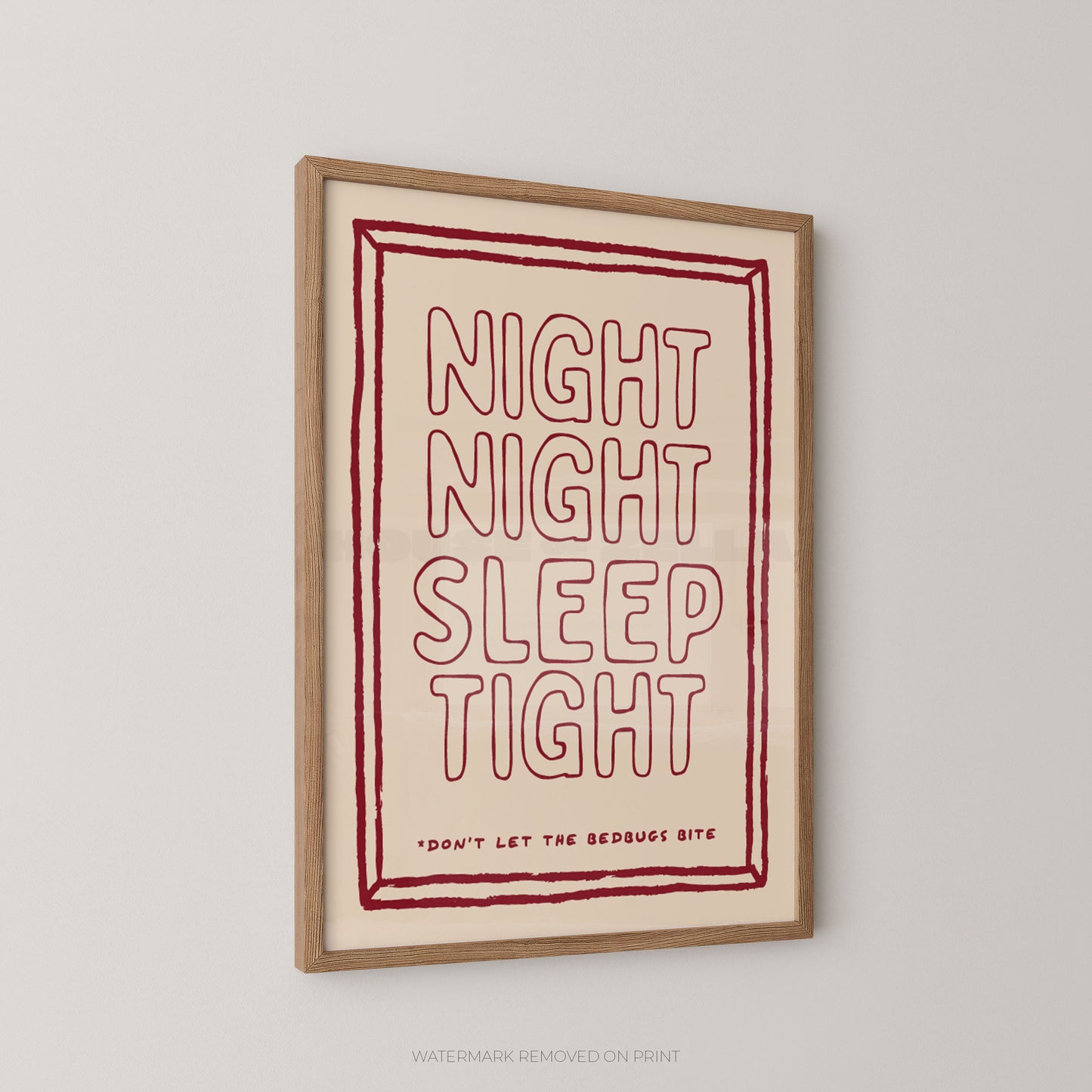 "Night Night Sleep Tight Don't Let The Bedbugs Bite typography wall art print in bold red outline lettering on a cream background with a hand-drawn border, displayed at an angle in an oak frame"

