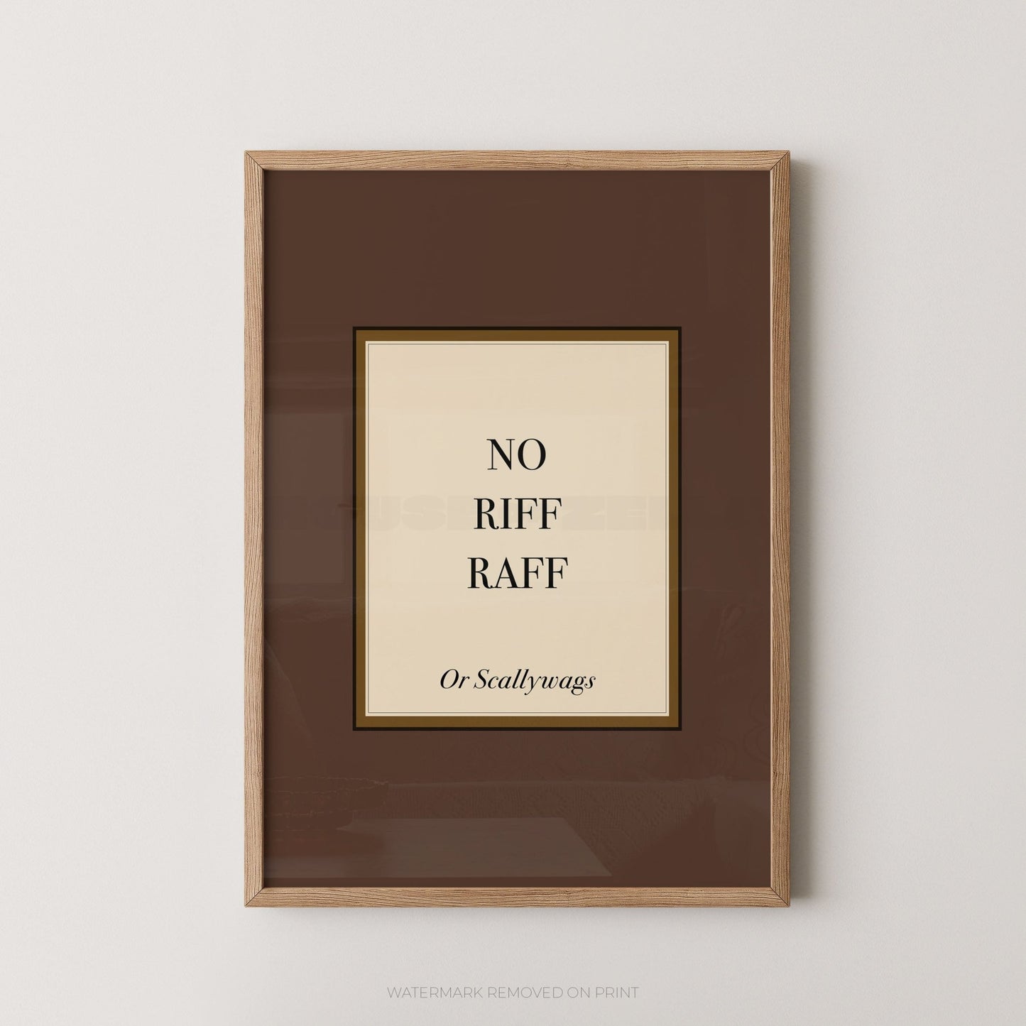 Framed print with text 'NO RIFF RAFF Or Scallywags' on a plain background